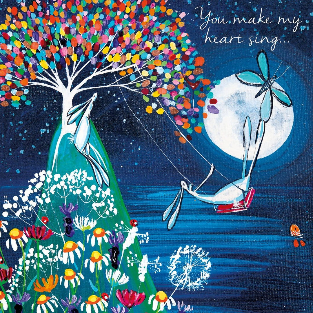 You make my heart sing…