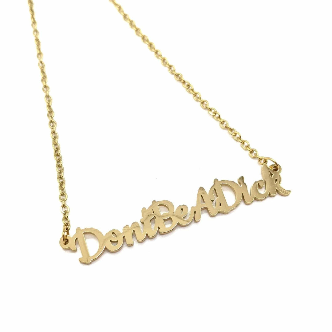 Don't be a dick necklace