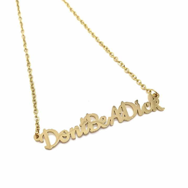 Don't be a dick necklace