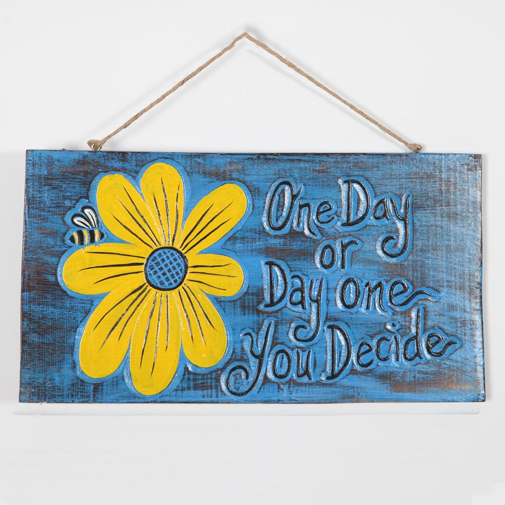 'One day or day one' Hanging Wall Plaque